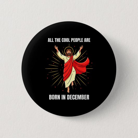 Christmas Birthday Humor Funny Jesus Born In Decem Button (Vorderseite)