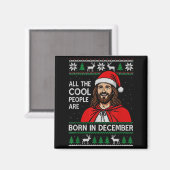 Christmas Birthday Humor Funny Jesus Born In Decem Magnet (Vorderseite/Rückseite)