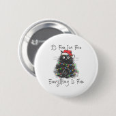 Christmas Black Cat It's Fine I'm Fine Everything Button (Vorne & Hinten)