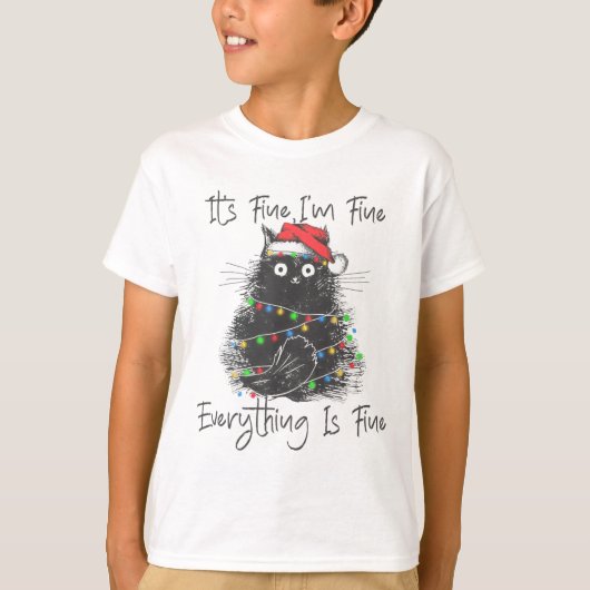 Christmas Black Cat It's Fine I'm Fine Everything  T-Shirt (Vorderseite)
