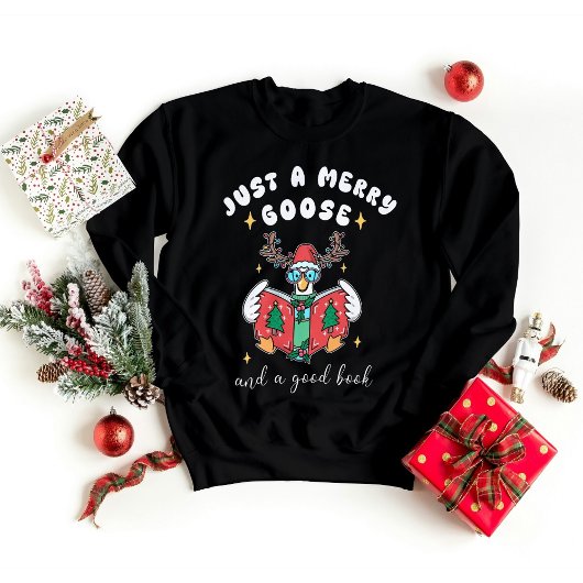  Christmas Bookworm Just a Merry Goose  Sweatshirt