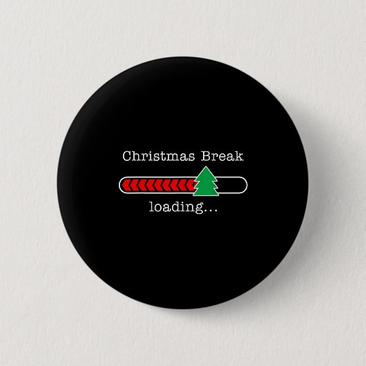 Christmas Break Loading Funny Xmas Holiday Teacher Button (Vorderseite)
