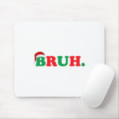 Christmas Bruh Funny Sprichwort Meme Xmas Family M Mousepad (Mit Mouse)