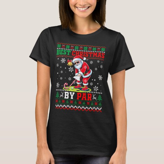 Christmas By Par Santa Sweater Playing Golf Golfer T-Shirt (Vorderseite)