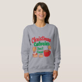 Christmas Calories Don’t Count Christmas Sweatshirt (Vorne ganz)