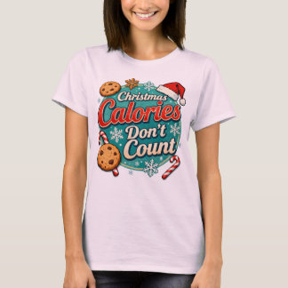 Christmas Calories Don’t Count Funny Santa Claus T-Shirt