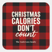 “Christmas Calories Don’t Count Quadratischer Aufkleber (Vorderseite)