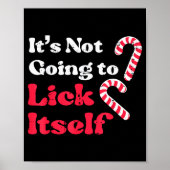 Christmas Candy Cane Not Going Lick Itself Funny X Poster (Vorne)
