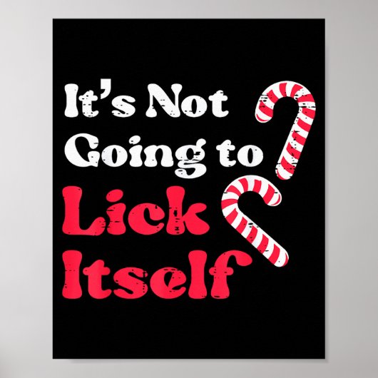 Christmas Candy Cane Not Going Lick Itself Funny X Poster (Vorne)