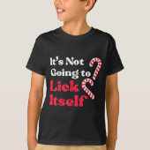 Christmas Candy Cane Not Going Lick Itself Funny X T-Shirt (Vorderseite)