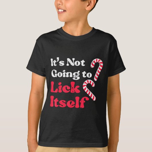 Christmas Candy Cane Not Going Lick Itself Funny X T-Shirt (Vorderseite)