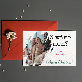 Christmas Card — "3 Wise Men? Be Serious" Photo Feiertagskarte
