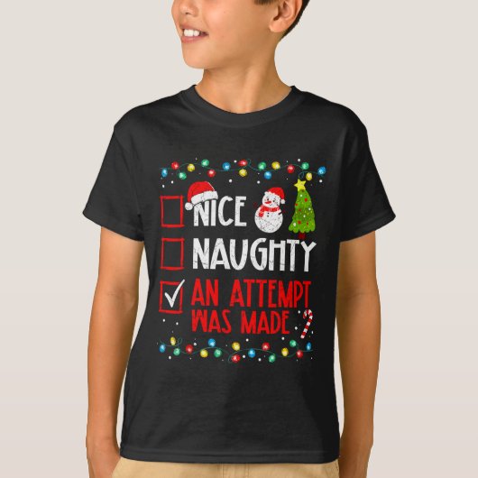 Christmas Checklist Naughty Nice An Attempt Was Ma T-Shirt (Vorderseite)