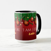 “Christmas Cheer – I Am Here” Tasse (VorderseiteRechts)