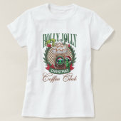 Christmas Coffee Club T - Shirt - Holly Jolly (Design vorne)