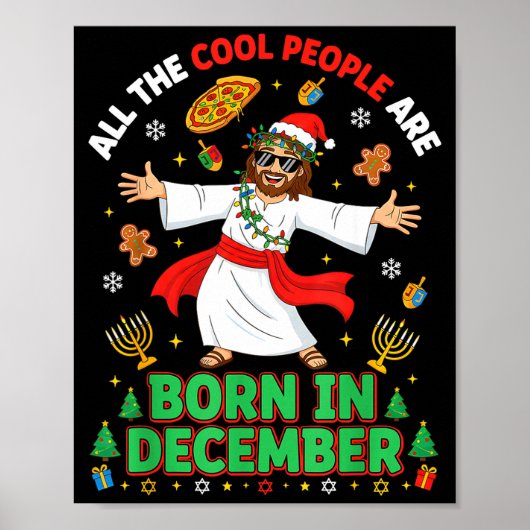 Christmas Cool People Are Born In December Jesus B Poster (Vorne)