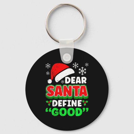 Christmas Costume Dear Santa Define Good Funny Schlüsselanhänger (Vorderseite)