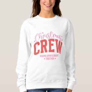 Christmas Crew – Making Spirits Bright Sweatshirt