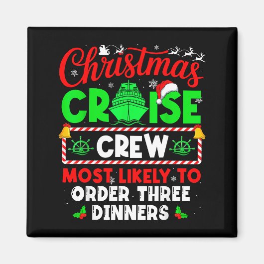 Christmas Cruise Crew Most Likely To Order Three D Magnet (Vorne)
