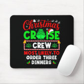 Christmas Cruise Crew Most Likely To Order Three D Mousepad (Mit Mouse)