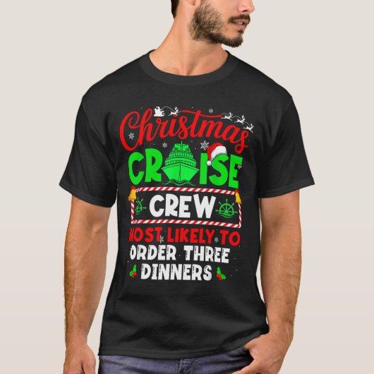 Christmas Cruise Crew Most Likely To Order Three D T-Shirt (Vorderseite)