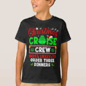 Christmas Cruise Crew Most Likely To Order Three D T-Shirt (Vorderseite)
