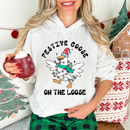 Christmas Cute Festive Goose on the Loose Hoodie