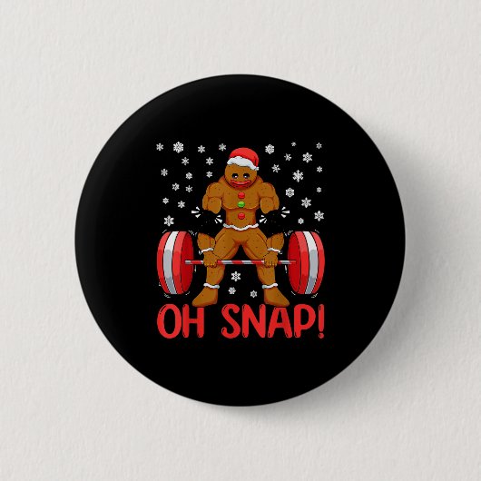 Christmas Deadlifts Workout Oh Snap Gingerbread Ma Button (Vorderseite)