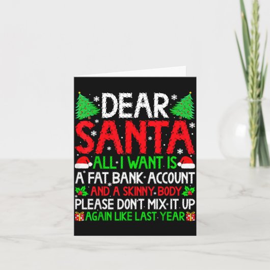 Christmas Dear Santa I Want Skinny Body &amp; Fat  Karte (Vorderseite)