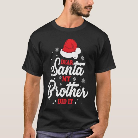 Christmas Dear Santa My Brother Did It T-Shirt (Vorderseite)