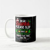 Christmas Dear Santa Please Slip A New Back & Kaffeetasse (Links)