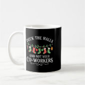Christmas Deck The Halls And Not Your Co-workers F Kaffeetasse (Links)