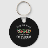 Christmas Deck The Halls And Not Your Co-workers F Schlüsselanhänger (Vorderseite)