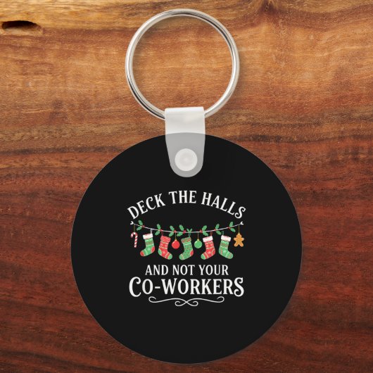 Christmas Deck The Halls And Not Your Co-workers F Schlüsselanhänger (Vorderseite)