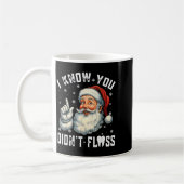 Christmas Dental Funny Santa I Know You Didn't Flo Kaffeetasse (Links)