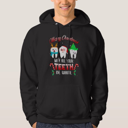 Christmas Dental May All Your Teeth Be White Merry Hoodie (Vorderseite)
