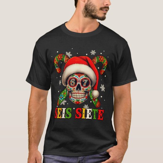 Christmas Dia De Los Muertos Sugar Skull Seis Siet T-Shirt (Vorderseite)