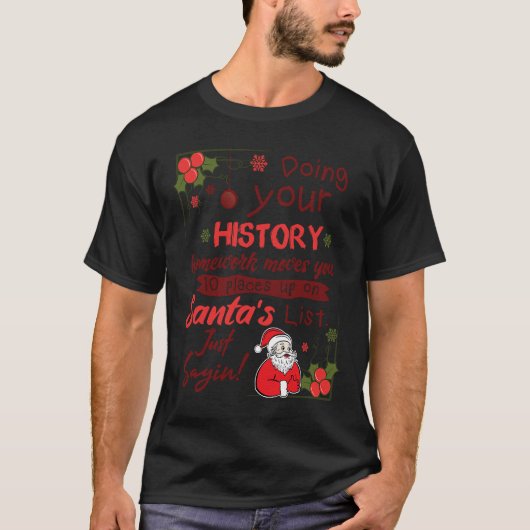 Christmas 'Doing your HISTORY homework' T-Shirt (Vorderseite)