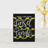 Christmas Don't Get Your Tinsel In A Tangle Festiv Karte (Gelbe Blume)