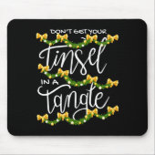 Christmas Don't Get Your Tinsel In A Tangle Festiv Mousepad (Vorne)