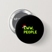 Christmas Eww, People Funny Sarcastic Santa Hat Xm Button (Vorne & Hinten)