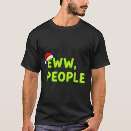 Christmas Eww, People Funny Sarcastic Santa Hat Xm T-Shirt (Vorderseite)