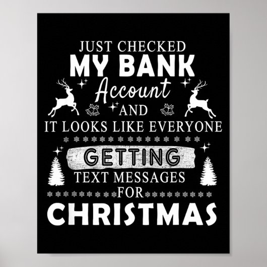 Christmas Funny Just Checked My Bank Account Gift Poster (Vorne)