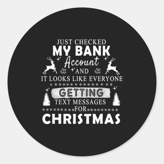 Christmas Funny Just Checked My Bank Account Gift Runder Aufkleber (Vorderseite)