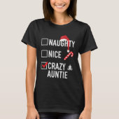 Christmas Gag  For Aunt Naughty Nice Crazy Auntie T-Shirt (Vorderseite)