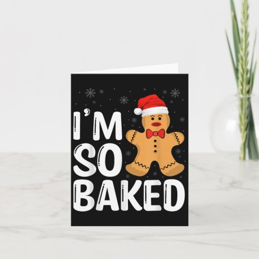 Christmas Gingerbread I' M So Baked Funny Xmas Karte (Vorderseite)