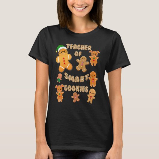Christmas Gingerbread Teacher Of Smart Cookies Tea T-Shirt (Vorderseite)