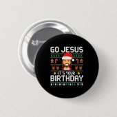 Christmas Go Jesus It's Your Birthday - Funny Chri Button (Vorne & Hinten)