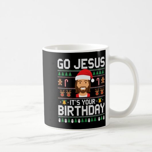 Christmas Go Jesus It's Your Birthday - Funny Chri Kaffeetasse (Rechts)