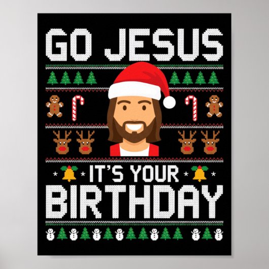 Christmas Go Jesus It's Your Birthday - Funny Chri Poster (Vorne)